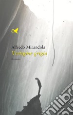 Vertigine grigia. E-book. Formato EPUB ebook