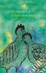 Il bello non sazia. E-book. Formato EPUB