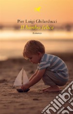 Il bimbo felice. E-book. Formato EPUB