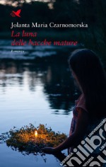 La luna delle bacche mature. E-book. Formato EPUB