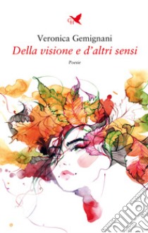 Della visione e d’altri sensi. E-book. Formato EPUB ebook di Veronica Gemignani