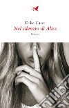 Nel silenzio di Alice. E-book. Formato EPUB ebook