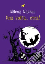 Una volta… c’era!. E-book. Formato EPUB