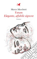 Fatum. Elegante, affabile signore. E-book. Formato EPUB ebook