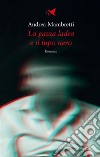 La gazza ladra e il lupo nero. E-book. Formato EPUB ebook di Andrea Mambretti