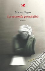 La seconda possibilità. E-book. Formato EPUB ebook