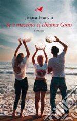 Se è maschio si chiama Gino. E-book. Formato EPUB ebook