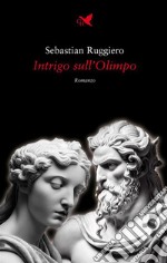 Intrigo sull’Olimpo. E-book. Formato EPUB ebook