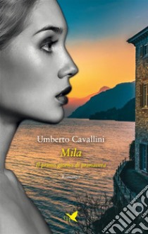 MilaIl primo giorno di primavera. E-book. Formato EPUB ebook di Umberto Cavallini