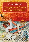 Il segreto dell’isola di Kato Koufonissi. E-book. Formato EPUB ebook di Matteo Salvini