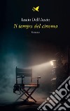 Il tempo del cinema. E-book. Formato EPUB ebook