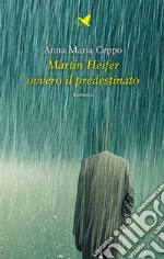 Martin Heifer ovvero il predestinato. E-book. Formato EPUB ebook