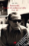 Bukowski. Inediti di ordinaria follia – Vol. 10. E-book. Formato EPUB ebook