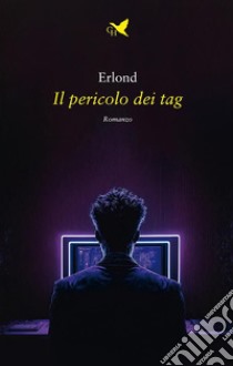 Il pericolo dei tag. E-book. Formato EPUB ebook di Erlond