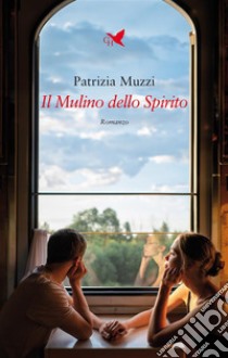 Il Mulino dello Spirito. E-book. Formato EPUB ebook di Patrizia Muzzi