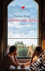 Il Mulino dello Spirito. E-book. Formato EPUB ebook