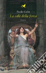 La calà della forca. E-book. Formato EPUB ebook