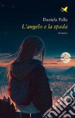 L’angelo e la spada. E-book. Formato EPUB ebook