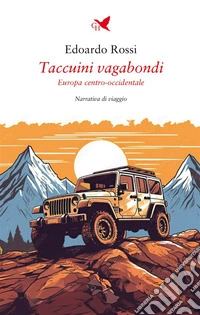 Taccuini vagabondiEuropa centro-occidentale. E-book. Formato EPUB ebook