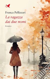 La ragazza dai due nomi. E-book. Formato EPUB ebook
