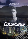 Colorless. E-book. Formato EPUB ebook