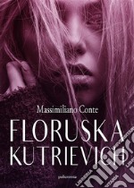 Floruska Kutrievich. E-book. Formato EPUB