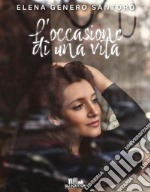 L&apos;occasione di una vita. E-book. Formato EPUB ebook