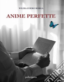 Anime perfette. E-book. Formato EPUB ebook di Wilma Coero Borga