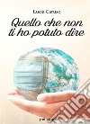 Quello che non ti ho potuto dire. E-book. Formato EPUB ebook