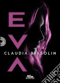 Eva. E-book. Formato EPUB ebook di claudia bresolin