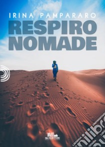 Respiro nomade. E-book. Formato EPUB ebook di Irina Pampararo