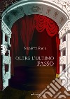 Oltre l&apos;ultimo passo. E-book. Formato EPUB ebook