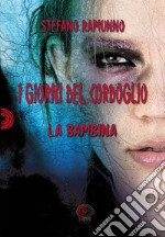 I Giorni del CordoglioLa Bambina. E-book. Formato EPUB