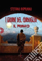 I Giorni del CordoglioIl Monaco. E-book. Formato EPUB