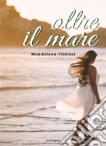 Oltre il mare. E-book. Formato EPUB ebook