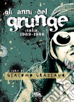 Gli anni del GrungeItalia 1989-1996. E-book. Formato EPUB ebook