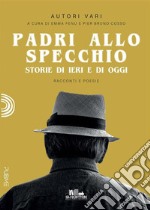 Padri allo specchioStorie di ieri e di oggi. E-book. Formato EPUB ebook