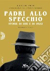 Padri allo specchioStorie di ieri e di oggi. E-book. Formato EPUB ebook