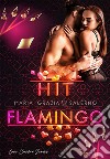 Hit Flamingo(Love Casinò Series). E-book. Formato EPUB ebook di Maria Grazia Salerno