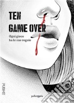 Ten - Game over. E-book. Formato EPUB ebook