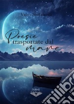 Poesie trasportate dal mare. E-book. Formato EPUB ebook