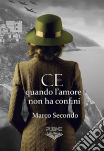 CEQuando l'amore non ha confini. E-book. Formato EPUB ebook di Marco Secondo