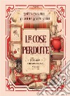 Le cose perduteLa sciarpa che non voleva volare. E-book. Formato EPUB ebook di Anita Cainelli