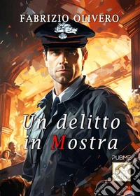 Un delitto in mostra. E-book. Formato EPUB ebook