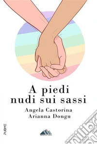 A piedi nudi sui sassi. E-book. Formato EPUB ebook