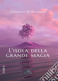 L'isola della grande magia. E-book. Formato EPUB ebook