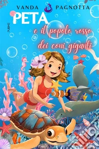 Peta e il popolo rosso dei coni giganti. E-book. Formato EPUB ebook
