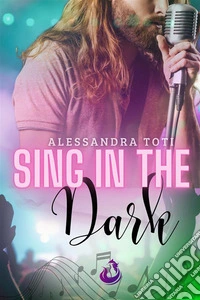 Sing in the dark. E-book. Formato EPUB ebook