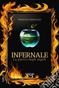 InfernaleLa guerra degli angeli. E-book. Formato EPUB ebook