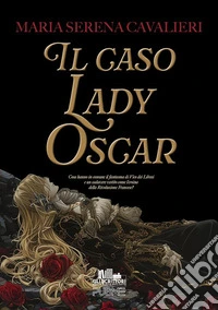 Il caso Lady Oscar. E-book. Formato EPUB ebook